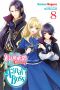 [悪役令嬢なのでラスボスを飼ってみました (小説) [Akuyaku Reijo nano de Last Boss wo Kattemimashita (Light Novel)] 01] • I’m the Villainess, So I’m Taming the Final Boss, Vol. 8